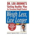 thumbnail image 1 of Pre-Owned Weigh Less, Live Longer: Dr. Lou Aronne's Getting Healthy Plan for Permanent Weight Control (Paperback) 0471239488 9780471239482, 1 of 1