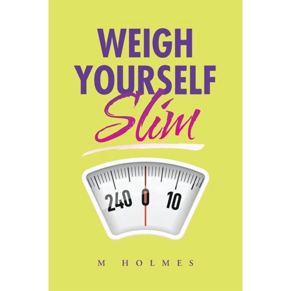 Weigh Yourself Slim (Paperback)