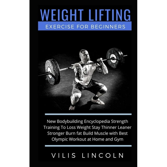 Weight Lifting Exercise For Beginners New Bodybuilding Encyclopedia