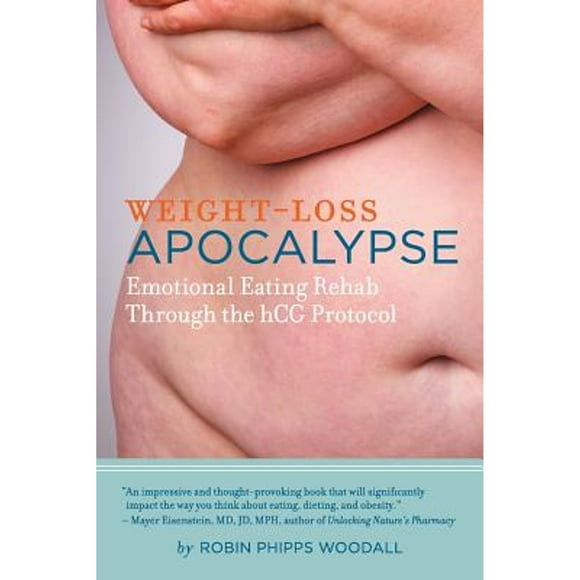 Pre-Owned Weight-Loss Apocalypse: Emotional Eating Rehab Through the Hcg Protocol (Paperback) 1467845639 9781467845632