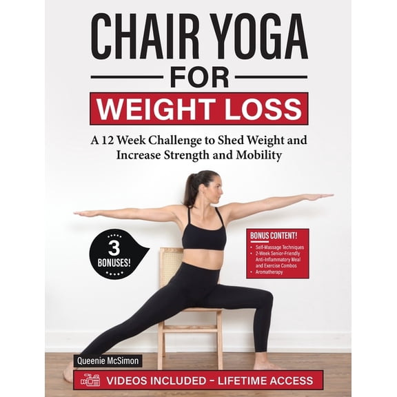 Weight Loss Exercises - Health and Welln Chair Yoga for Weight Loss: A 12 Week Challenge to Shed Weight and Increase Strength and Mobility, Book 1, (Paperback)