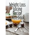 thumbnail image 1 of Weight Loss Juicing Recipe Notebook : Write Down Your Favorite Blender Recipes, Inspirations, Quotes, Sayings & Notes About Your Secrets Of How To Lose Weight With Juices & Smoothies In Your Personal Diet Journal! (Paperback), 1 of 1