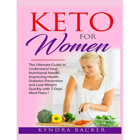 Weight Loss Recipes Keto For Women: The ultimate beginners guide to know your food needs, weight loss, diabetes prevention and boundless ene, Book 1A, (Hardcover)
