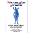 thumbnail image 1 of Pre-Owned Weight Loss Surgery: Finding the Thin Person Hiding Inside You - SECOND EDITION (Paperback) 1891231758 9781891231759, 1 of 1