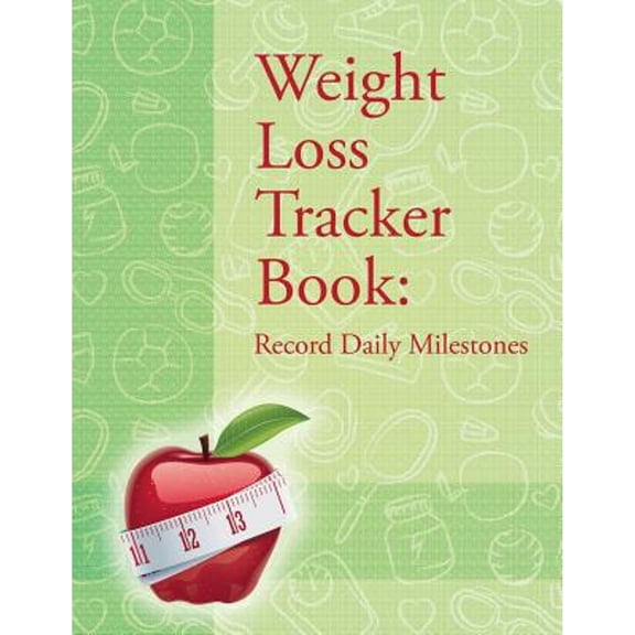 Weight Loss Tracker Book: Record Daily Milestones (Paperback)