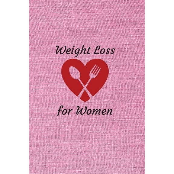 Weight Loss for Women: 6 x 9 inches 90 daily pages paperback (about 3 months/12 weeks worth) easily record and track your food consumption (breakfast, lunch, dinner.) Perfect gift for fitness lovers,