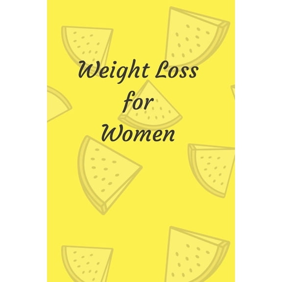 Weight Loss for Women : 6 x 9 inches 90 daily pages paperback (about 3 months/12 weeks worth) easily record and track your food consumption (breakfast, lunch, dinner.) Perfect gift for fitness lovers, gym lovers. (Paperback)