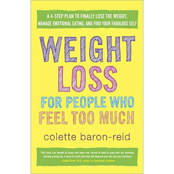 Pre-Owned Weight Loss for People Who Feel Too Much : A 4-Step Plan to Finally Lose the Weight, Manage Emotional Eating, and Find YourFabulous Self (Paperback) 9780307986139