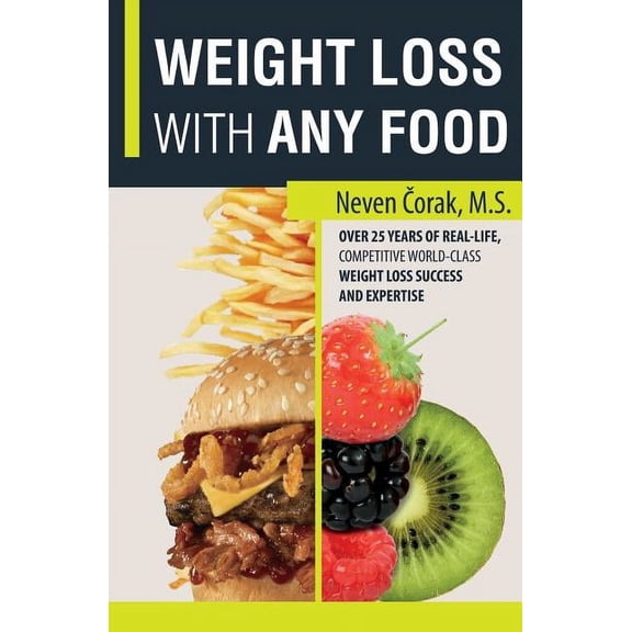 WEIGHT LOSS with ANY FOOD: Professional Fat Loss System - Simplified (Paperback)