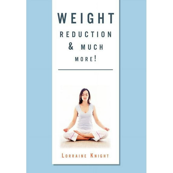 Weight Reduction & Much More!: With Theta Healing