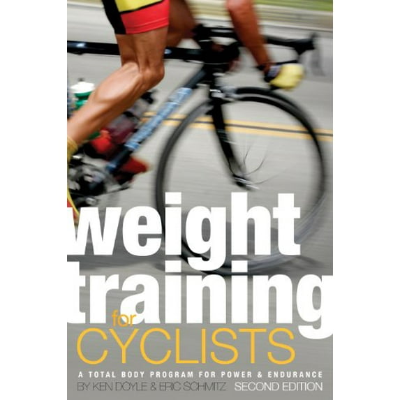 Pre-Owned Weight Training for Cyclists: A Total Body Program for Power & Endurance (Paperback) 1934030295 9781934030295
