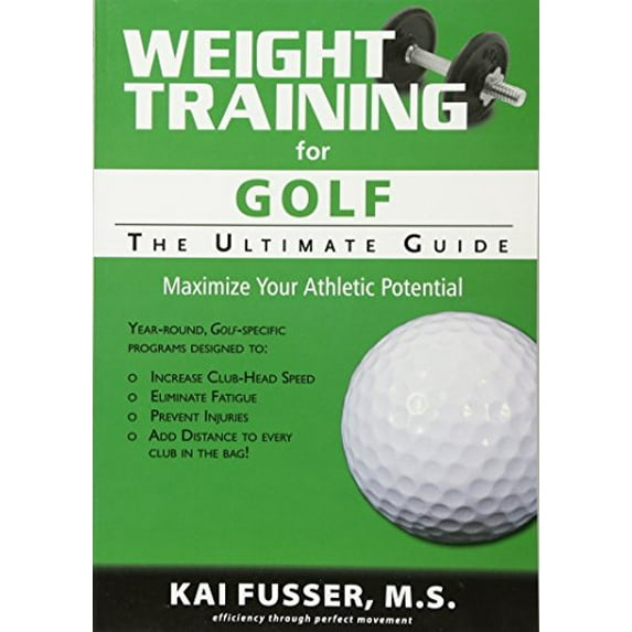 Pre-Owned Weight Training for Golf: The Ultimate Guide (Paperback) 1932549773 9781932549775