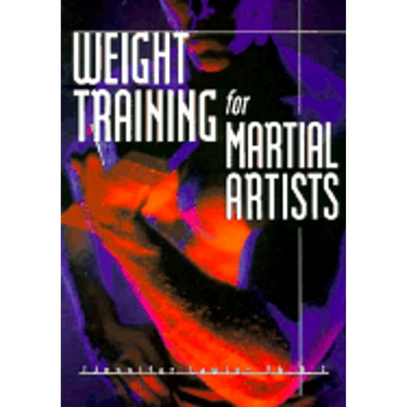 Pre-Owned Weight Training for Martial Artists (Paperback) 1880336235 9781880336236
