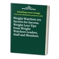thumbnail image 1 of Pre-Owned Weight Watchers 101 Secrets for Success: Weight Loss Tips from Weight Watchers Leaders, Staff and Members Paperback, 1 of 1