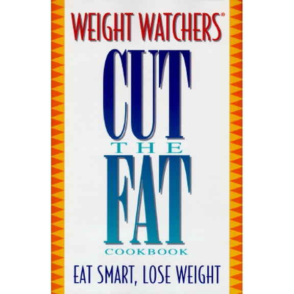 Pre-Owned Weight Watchers Cut the Fat Cookbook : Eat Smart. Lose Weight
