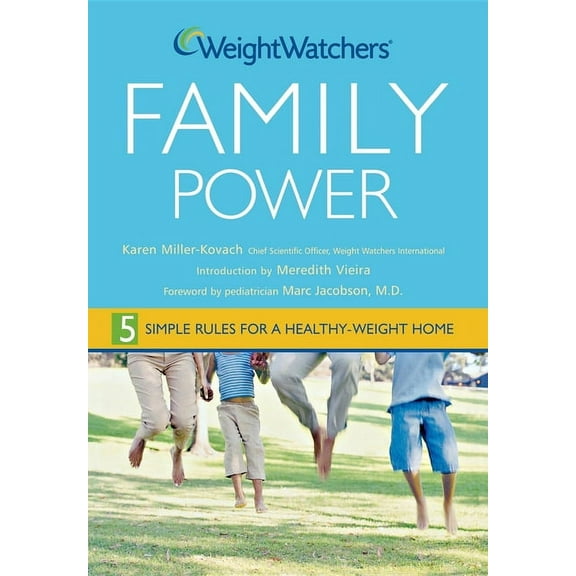Weight Watchers Family Power: 5 Simple Rules for a Healthy-Weight Home, (Hardcover)