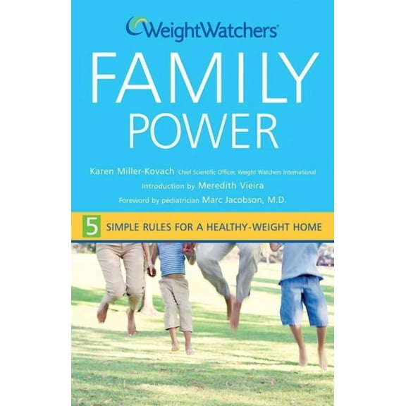Weight Watchers Family Power: 5 Simple Rules for a Healthy-Weight Home, (Paperback)