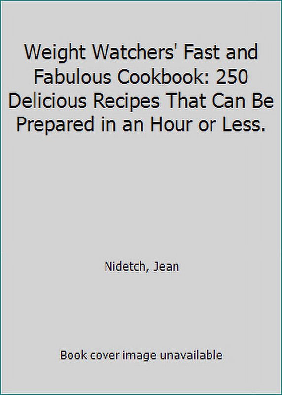 Pre-Owned Weight Watchers' Fast and Fabulous Cookbook: 250 Delicious Recipes That Can Be Prepared in an Hour or Less. (Paperback) 0452257271 9780452257276