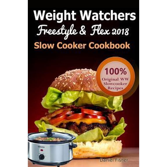 Pre-Owned Weight Watchers Freestyle and Flex 2018 Slow Cooker Recipes 9781948191357 /
