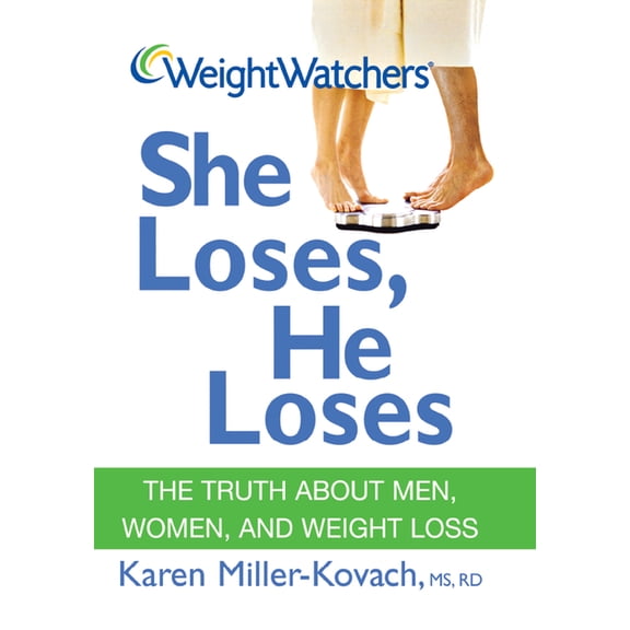 Weight Watchers She Loses, He Loses: The Truth about Men, Women, and Weight Loss, (Hardcover)
