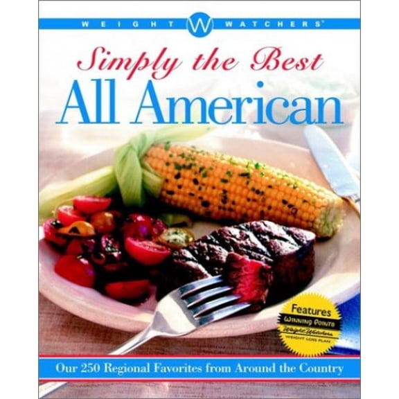 Pre-Owned Weight Watcher's Simply the Best All American: Over 250 Regional Favorites from Around the Country (Paperback) 0764566016 9780764566011
