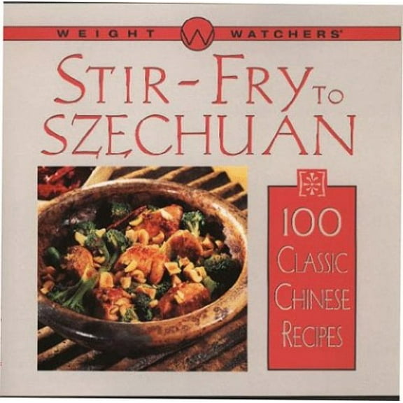 Pre-Owned Weight Watchers Stir-Fry to Szechuan: 100 Classic Chinese Recipes (Hardcover) 0028617185 9780028617183