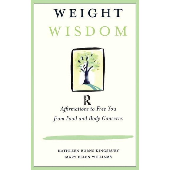 Weight Wisdom: Affirmations to Free You from Food and Body Concerns, (Hardcover)