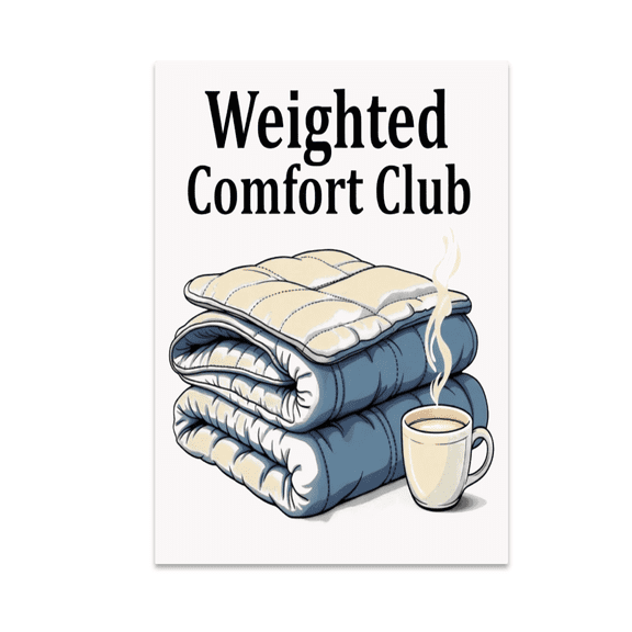 Weighted Comfort Club Wall Art - Relaxation Enthusiast - 13x19 Poster Print