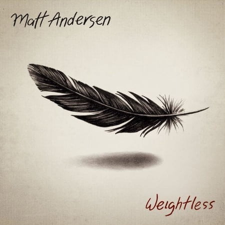MATT ANDERSEN WEIGHTLESS