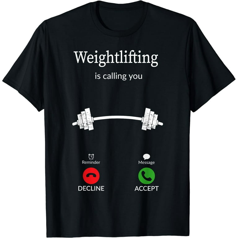 Walmart Funny Weightlifting T Shirts Weightlifting Calling You