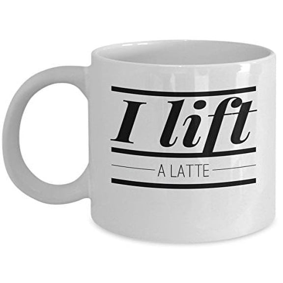 Weightlifting 11 oz Coffee Mug - I Lift A Latte White Ceramic Gift