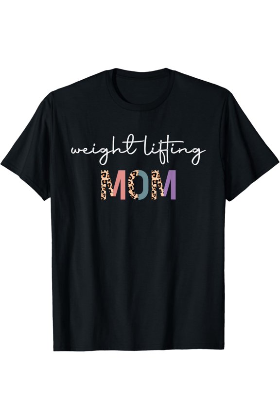 Weightlifting Mom Gift Funny Weightlifter Gym Women Leopard T-Shirt