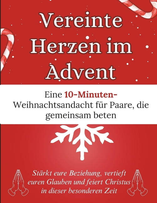 Weihnachten Andacht Bücher Vereinte Herzen im Advent: Eine 10-Minuten-Weihnachtsandacht für Paare, die gemeinsam beten: Stärkt eure Beziehung, vert, (Paperback)
