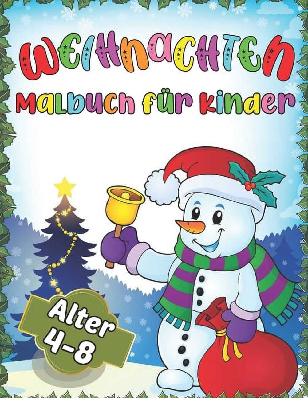 Weihnachten Malbuch für Kinder Alter 4-8 : Lustiges Weihnachtsgeschenk für Kleinkinder - 50 schöne Malseiten zum Ausmalen mit Weihnachtsmann, Rentieren, Schneemännern & mehr (Paperback)