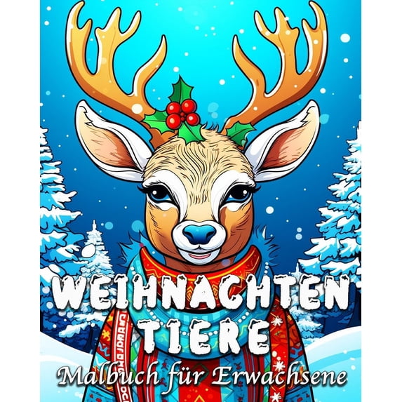 Weihnachten Tiere Malbuch für Erwachsene: 55 niedliche Tier Motive zum Stressabbau und Entspannung, (Paperback)