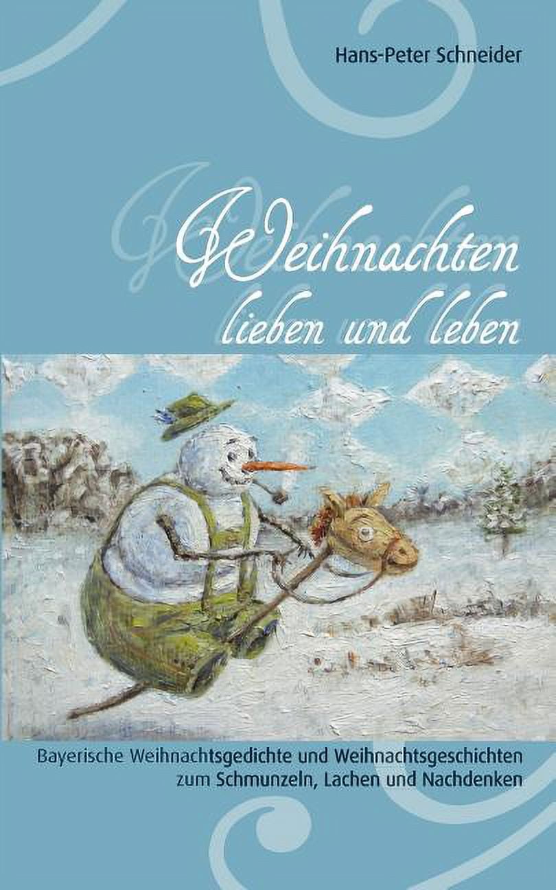 Weihnachten Lieben Und Leben : Bayerische Weihnachtsgedichte Und ...