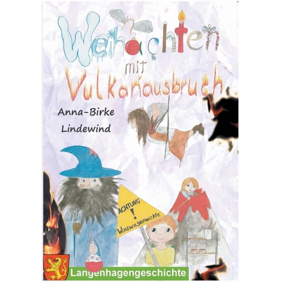 Weihnachten mit Vulkanausbruch: Eine Geschichte aus Langenhagen German Edition Paperback 3752608625 9783752608625 Anna-Birke Lindewind