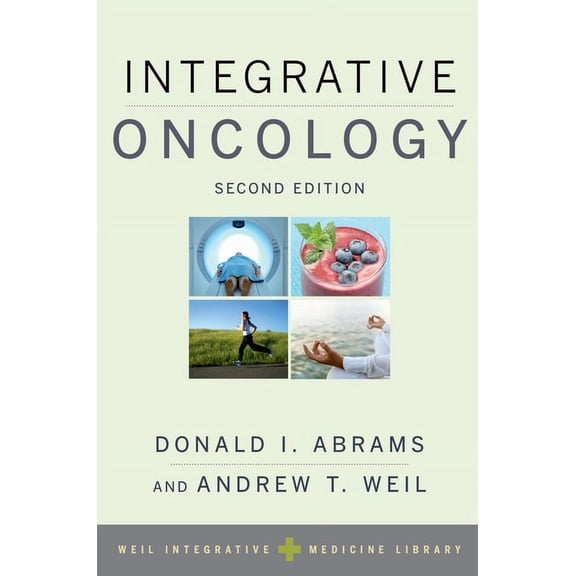 Weil Integrative Medicine Library Integrative Oncology, (Paperback)