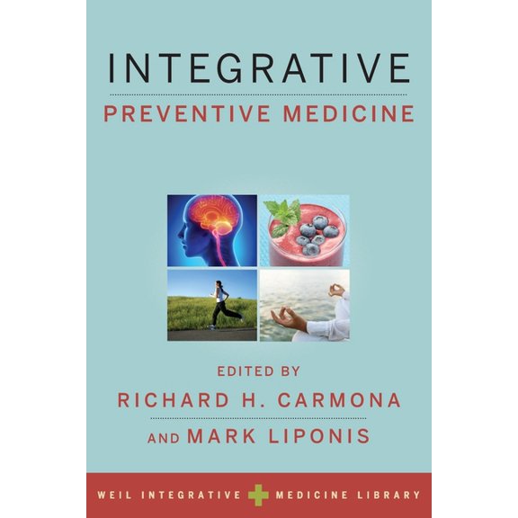 Weil Integrative Medicine Library Integrative Preventive Medicine, (Paperback)