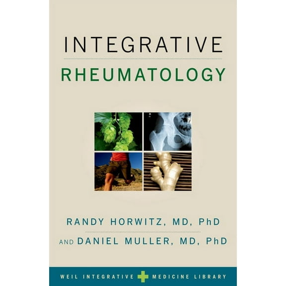 Weil Integrative Medicine Library Integrative Rheumatology, (Hardcover)