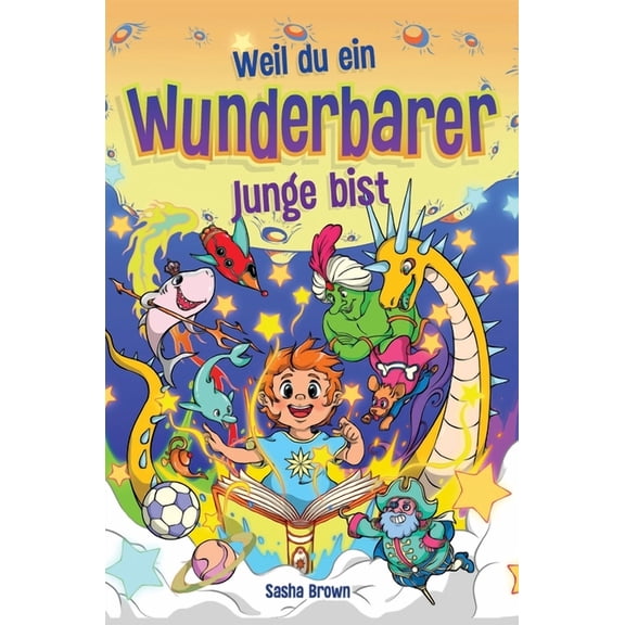Weil du ein wunderbarer Junge bist: Inspirierende Geschichten mit Ausmalbildern, die Kindern eine schne Moral ber Selb, (Paperback)
