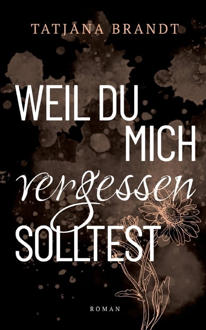 Weil du mich vergessen solltest, (Paperback)