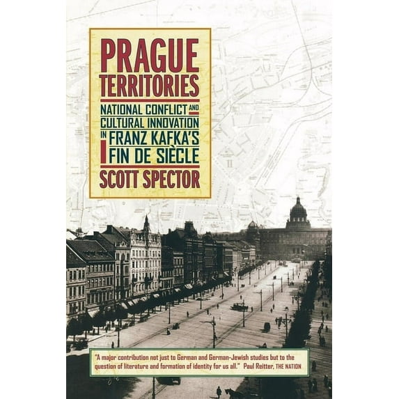 Weimar and Now: German Cultural Criticis Prague Territories: National Conflict and Cultural Innovation in Franz Kafka's Fin de Siecle, Book 21, (Paperback)