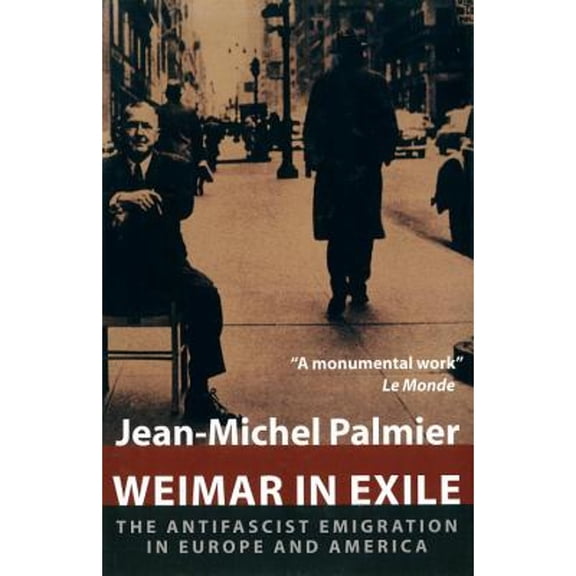 Pre-Owned Weimar in Exile : The Antifascist Emigration in Europe and America (Hardcover) 9781844670680