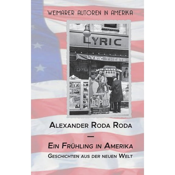 Weimarer Autoren in Amerika Ein Fruehling in Amerika: Geschichten und Anekdoten aus der Neuen Welt, Book 2, (Paperback)