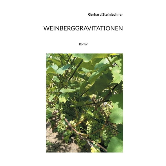 Weinberggravitationen: Roman, (Paperback)