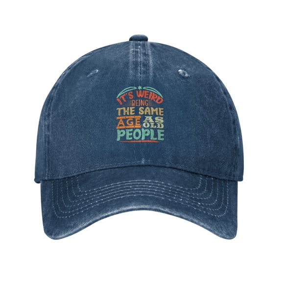 It's Weird Being The Same Age As Old People Funny Vintage Baseball Cap Vintage Soft Washed Denim,Golf Dad Hat Adjustable Trucker Hats for Men Women Unisex Adult,Navy Blue
