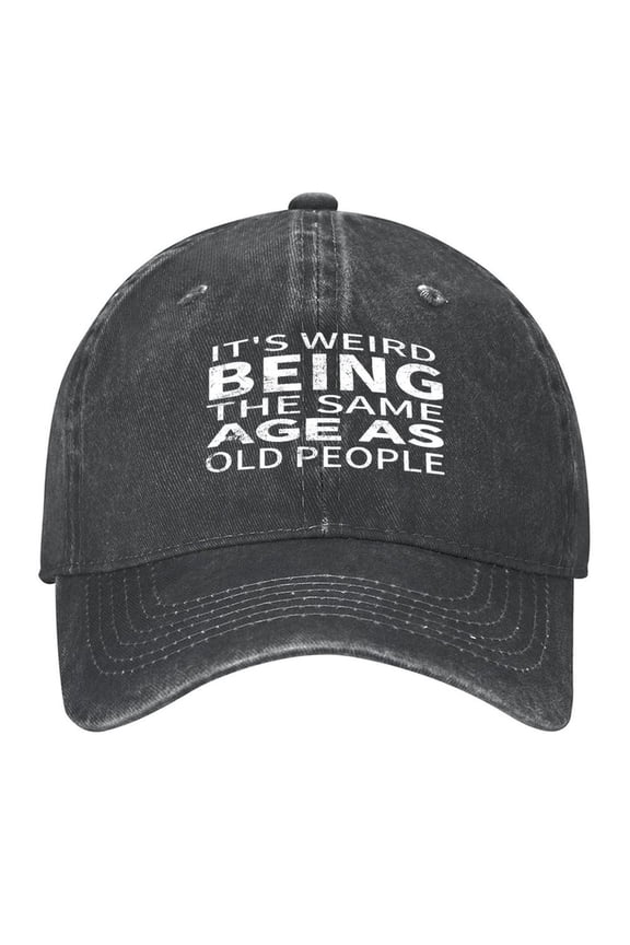 It's Weird Being The Same Age As Old People Print Vintage Wash Dad Hat Adjustable Curved Brim Baseball Cap,Made In USA,Casual Outdoor Sports Fishing Cap for Men and Women