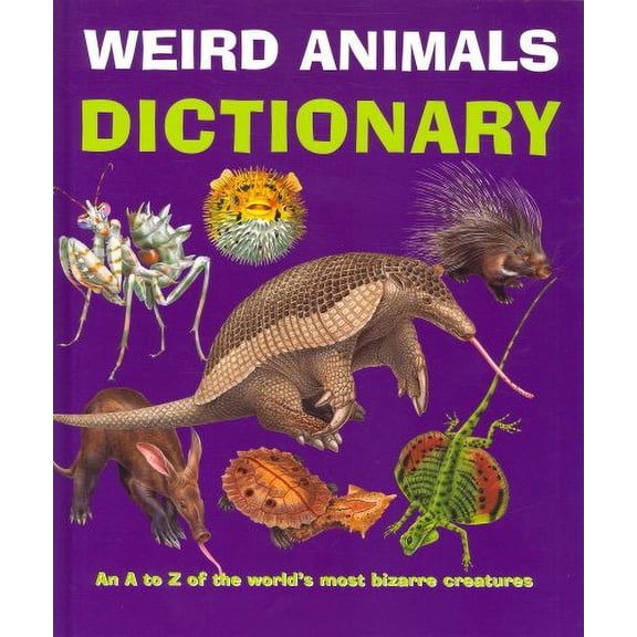 Pre-Owned Weird Animals Dictionary (Hardcover) 1906606323 9781906606329