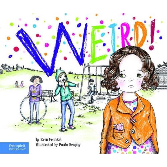 Pre-Owned Weird!: A Story About Dealing with Bullying in Schools (The Weird! Series) (Hardcover) 1575423987 9781575423982